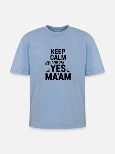 Keep Calm and Say Yes Ma'am - Oversized Unisex Premium Acid-Washed T-Shirt - acid washed blue