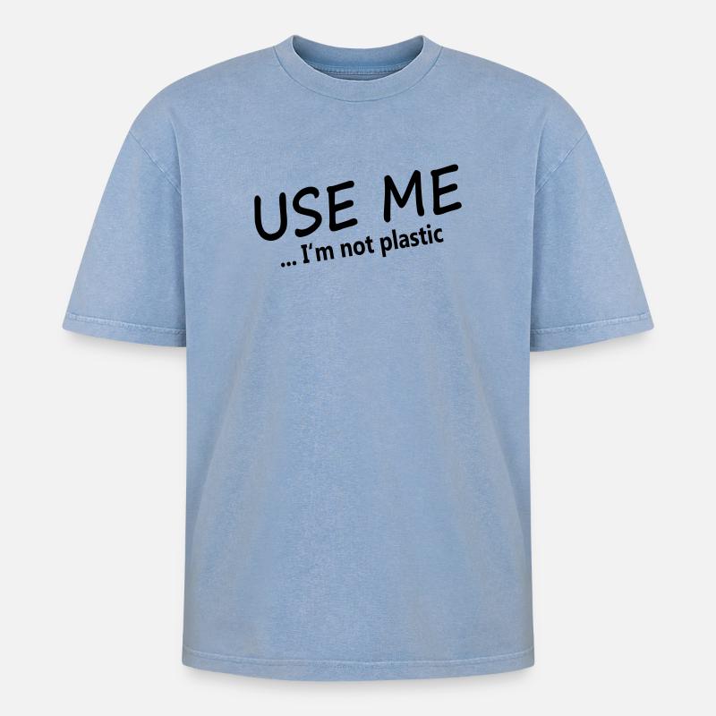 USE ME - I'M NOT PLASTIC - Oversized Unisex Premium Acid-Washed T-Shirt - Blau Acid Wash