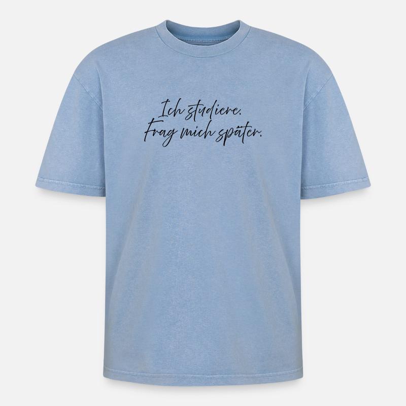 Ich studiere. Frag mich später. - Oversized Unisex Premium Acid-Washed T-Shirt - Blau Acid Wash