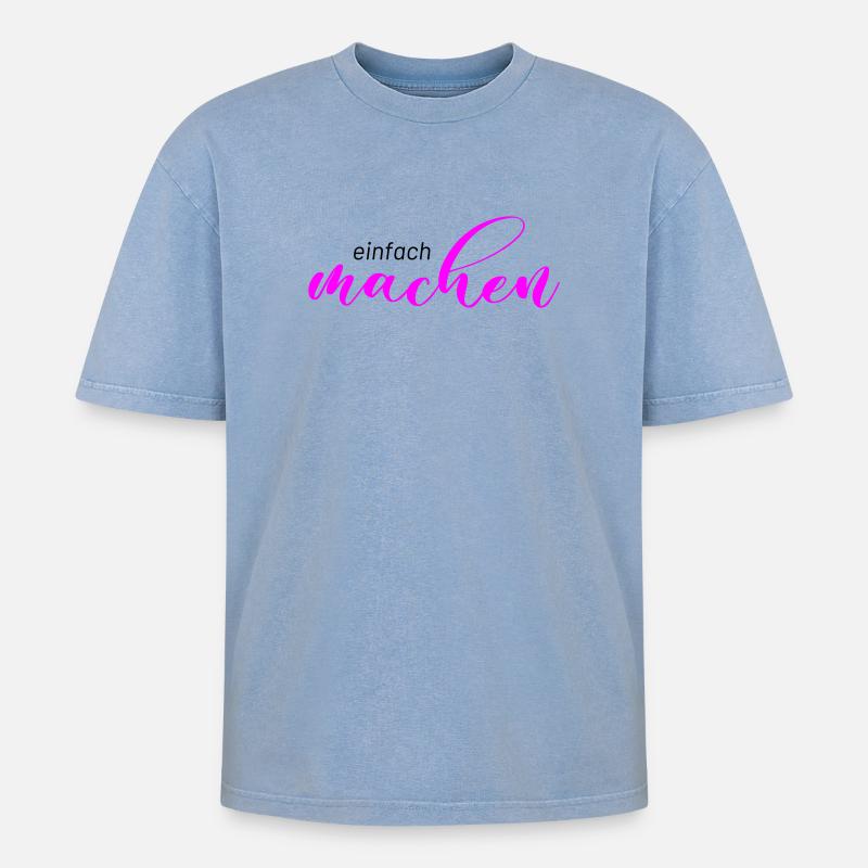 Spruch: einfach machen - Oversized Unisex Premium Acid-Washed T-Shirt - Blau Acid Wash
