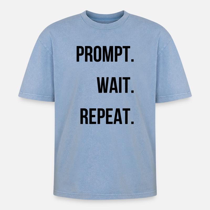 Prompt. Attendre. Répéter. - T-shirt Premium unisexe oversize acid-washed - bleu délavé acide