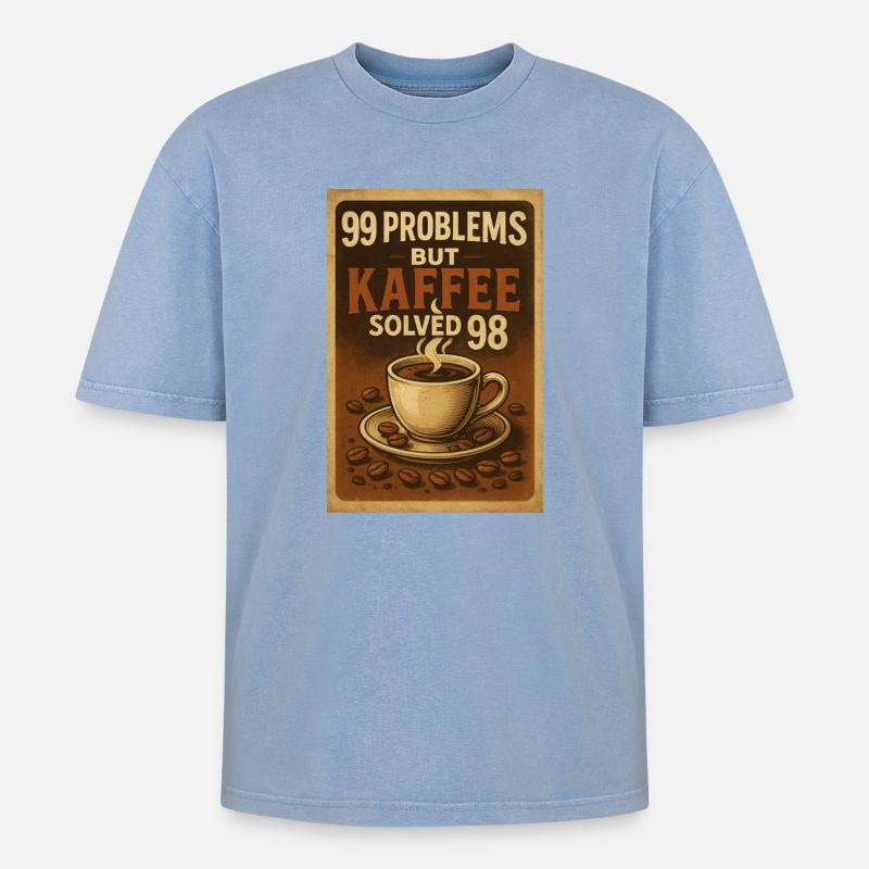 99 Problems – but Kaffee solved 98 - Oversized Unisex Premium Acid-Washed T-Shirt - Blau Acid Wash