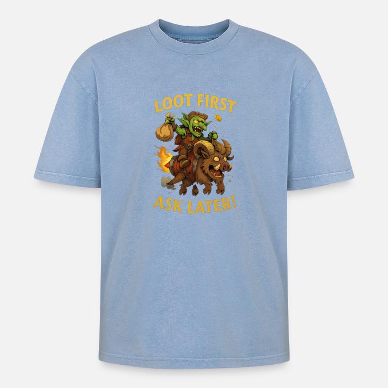 Loot First, Ask Later - Oversized Unisex Premium Acid-Washed T-Shirt - acid washed blue