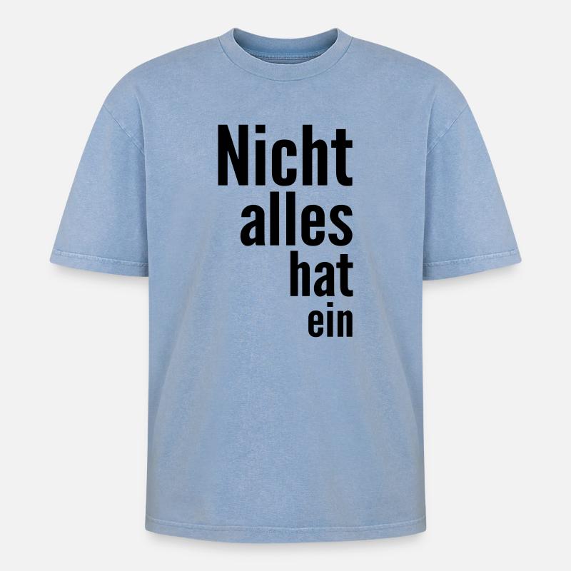 Nicht alles hat ein - Oversized Unisex Premium Acid-Washed T-Shirt - Blau Acid Wash