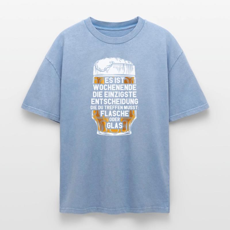 Wochenende Flasche Oder Glas / Bier Spruch Oversized Unisex Premium Acid-Washed T-Shirt