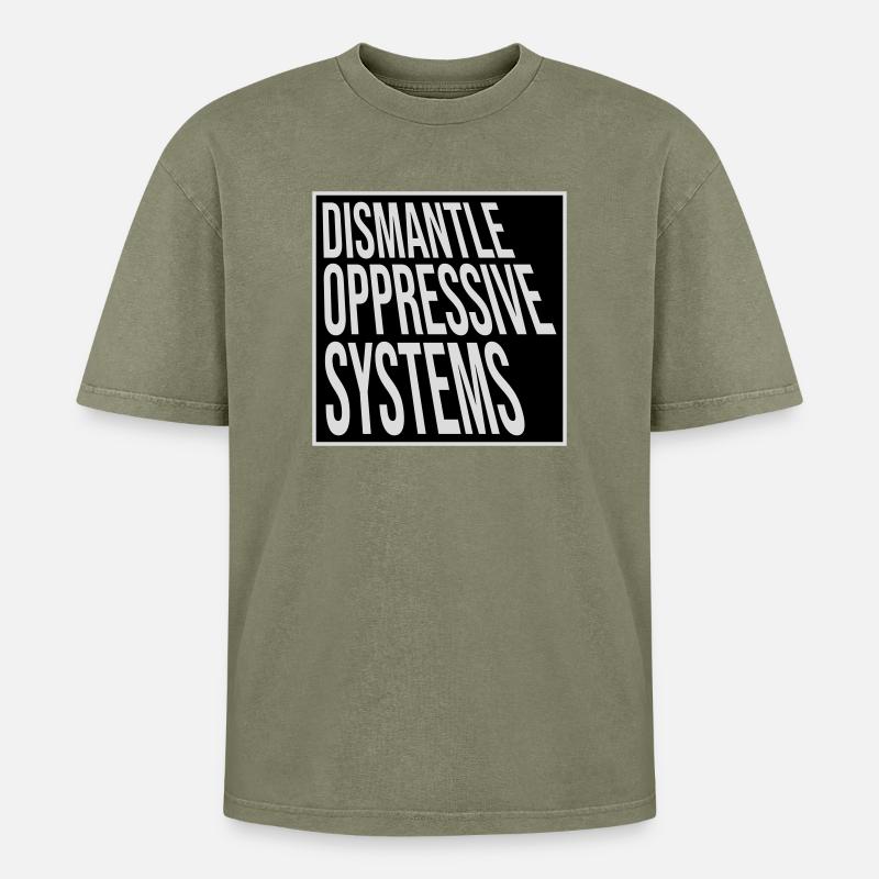 Dismantle Oppressive Systems Activism Statement - Oversized Unisex Premium Acid-Washed T-Shirt - acid washed green
