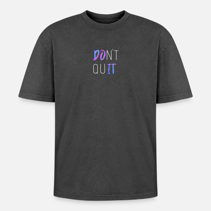 Don't Quit - Oversized Unisex Premium Acid-Washed T-Shirt - Schwarz Acid Wash