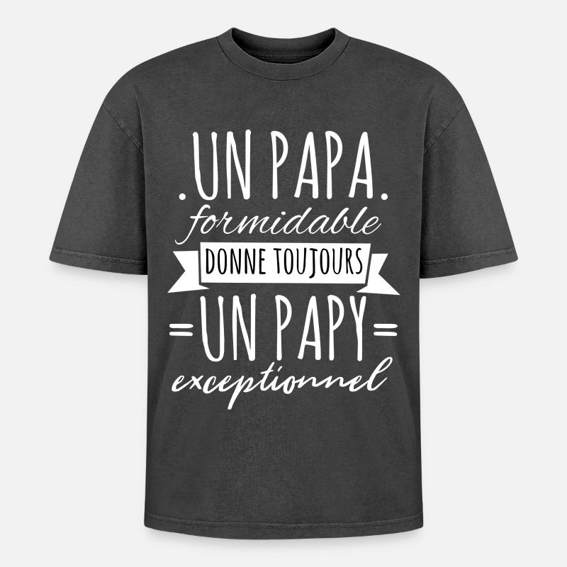 Papi Un Papa Formidable Donne Un Papy Exceptionnel - T-shirt Premium unisexe oversize acid-washed - noir délavé acide