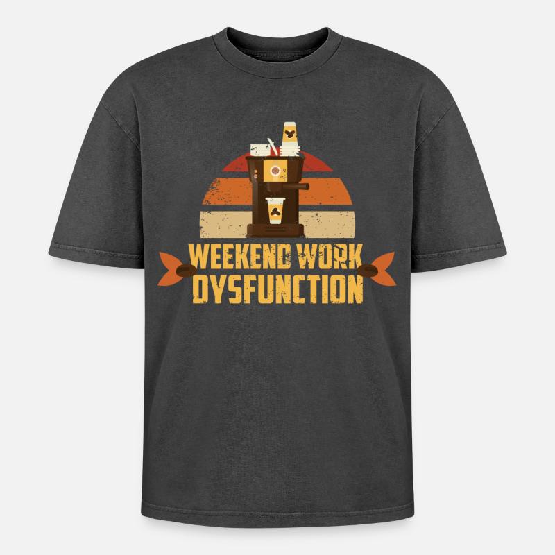 Weekend work ! Dysfunction - Oversized Unisex Premium Acid-Washed T-Shirt - acid washed black