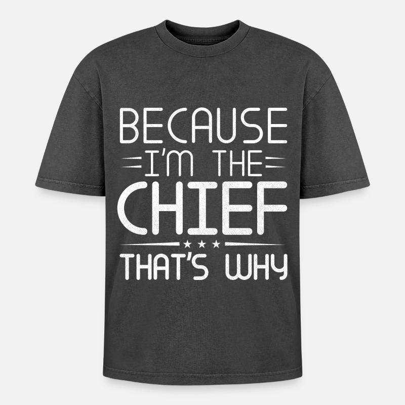 Parce que je suis le chef, c’est pourquoi - T-shirt Premium unisexe oversize acid-washed - noir délavé acide