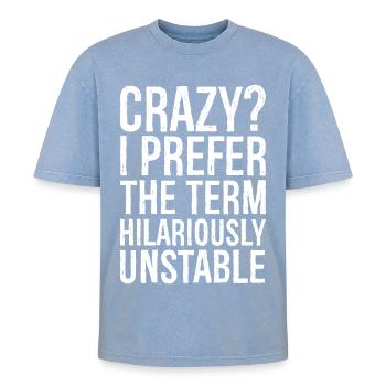 Fou, je préfère le terme hilarant et instable - T-shirt Premium unisexe oversize acid-washed - bleu délavé acide - Devant - AI Model Female 172 dark (172cm) & AI Model Male 185 dark (185cm)