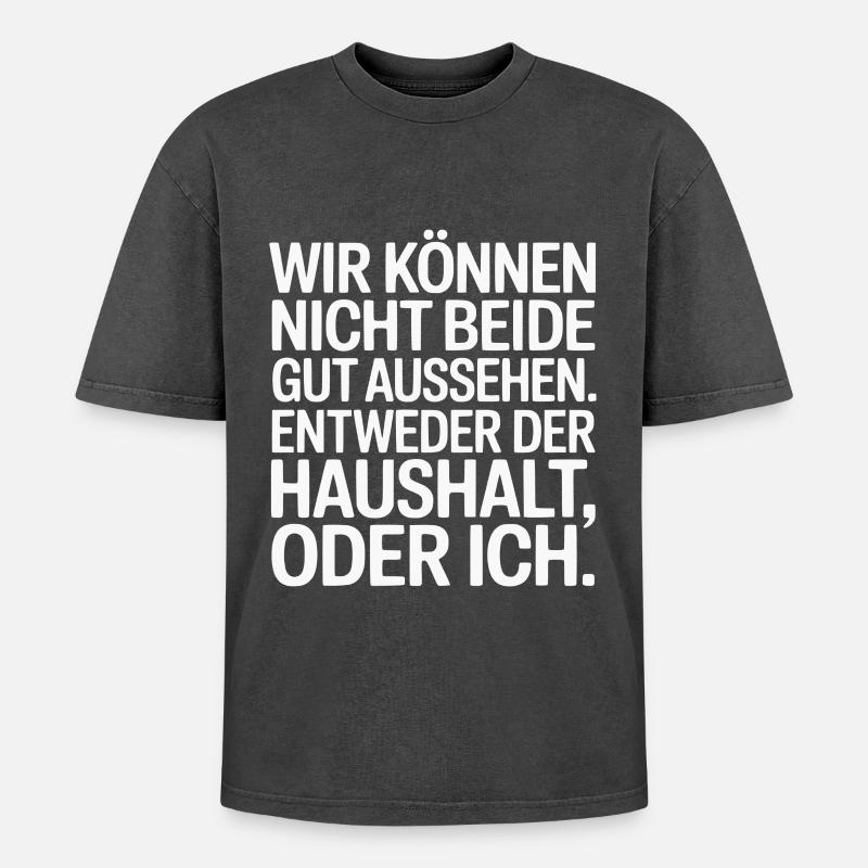 Haushalt oder ich – Lustiger Spruch - Oversized Unisex Premium Acid-Washed T-Shirt - Schwarz Acid Wash