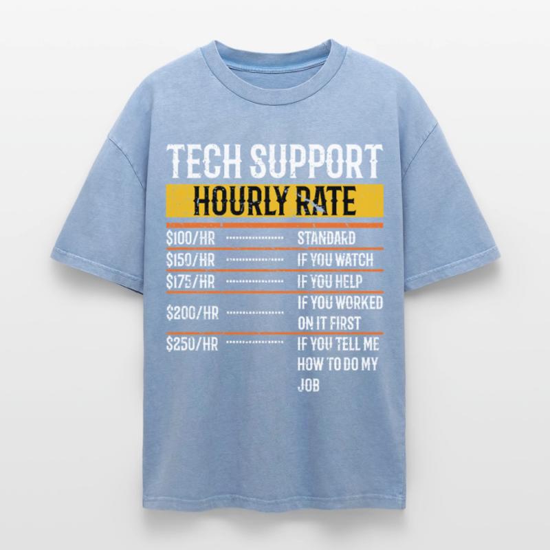 Tech Support Hourly Rate Programmer Technical Oversized Unisex Premium Acid-Washed T-Shirt