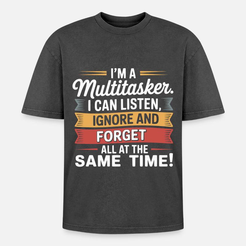 Funny Multitasking Saying Office Humor Sarcasm - Oversized Unisex Premium Acid-Washed T-Shirt - acid washed black