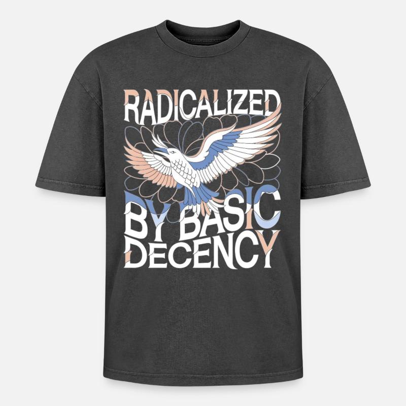 Radicalized by Basic Decency Statement Kunst - Oversized Unisex Premium Acid-Washed T-Shirt - Schwarz Acid Wash