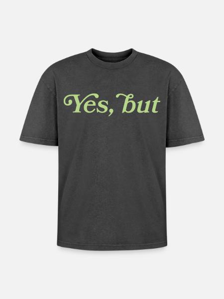 Yes, but – Minimalistisches Statement - T-shirt Premium unisexe oversize acid-washed - noir délavé acide