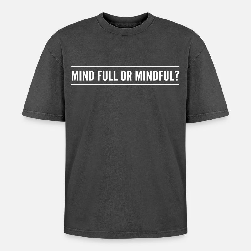 Geistig voll oder achtsam? - Oversized Unisex Premium Acid-Washed T-Shirt - Schwarz Acid Wash