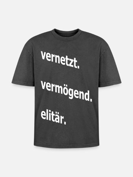 vernetzt vermögend elitär, Spruch, Geschenkidee - Oversized Unisex Premium Acid-Washed T-Shirt - Schwarz Acid Wash