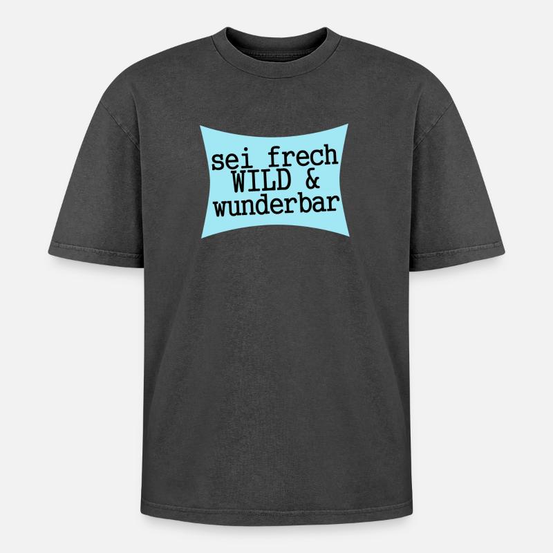 sei frech wild & wunderbar - Oversized Unisex Premium Acid-Washed T-Shirt - Schwarz Acid Wash