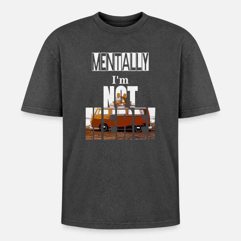 MENTALLY I'm not here - T-shirt Premium unisexe oversize acid-washed - noir délavé acide