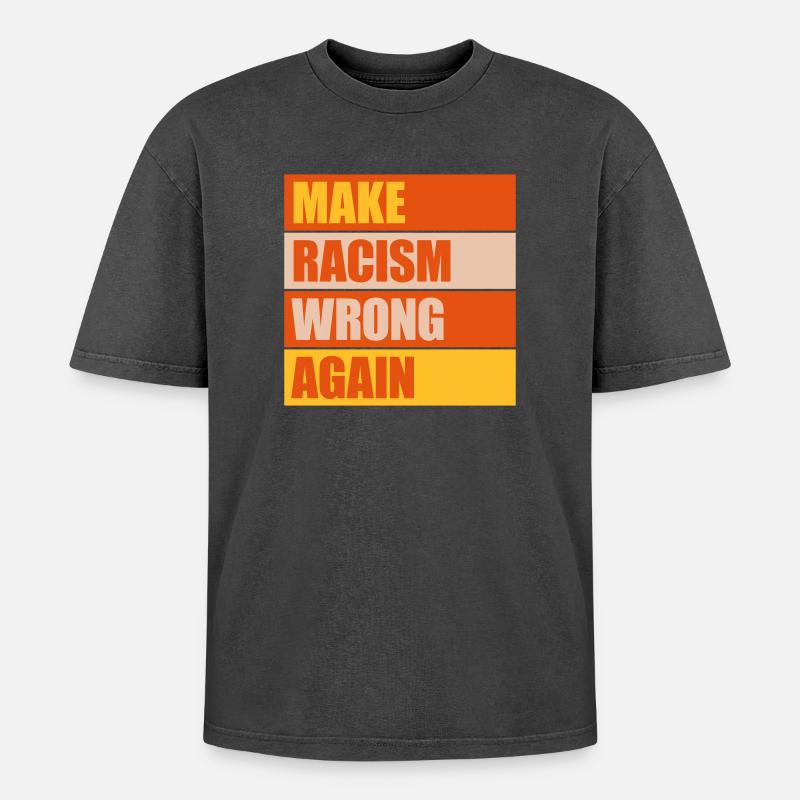 make racism wrong again - Oversized Unisex Premium Acid-Washed T-Shirt - acid washed black