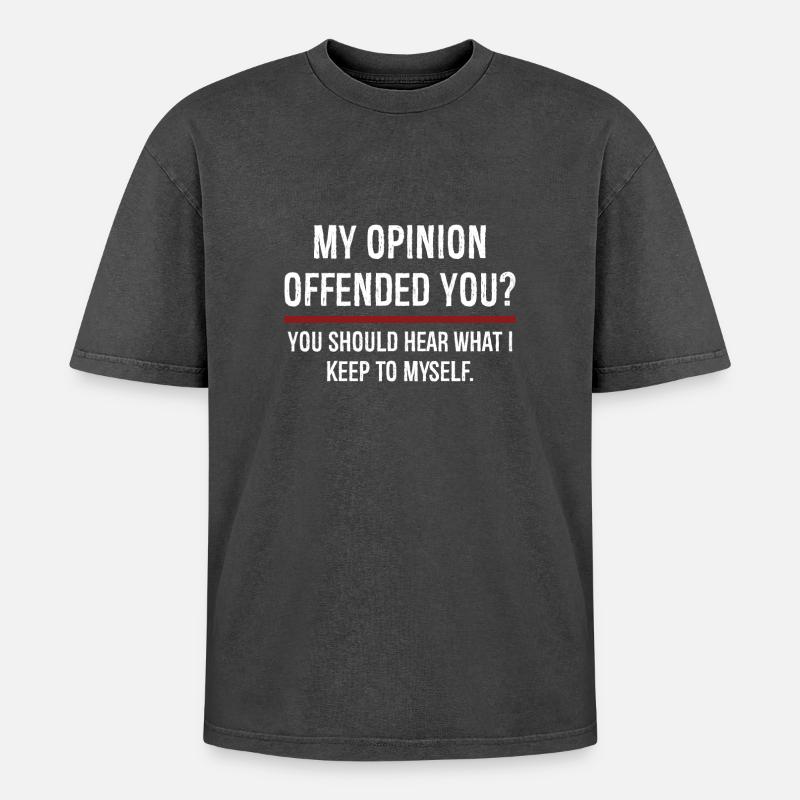 Mon opinion vous a offensé Vous devriez l’entendre - T-shirt Premium unisexe oversize acid-washed - noir délavé acide