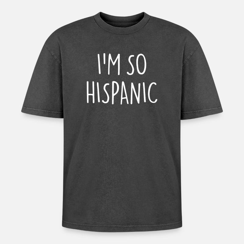 I'M SO HISPANIC - Oversized Unisex Premium Acid-Washed T-Shirt - acid washed black