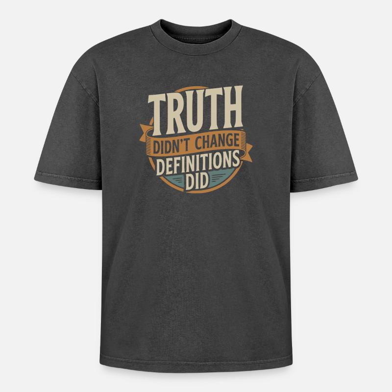  Truth Didn't Change Definitions Did | Bold - Oversized Unisex Premium Acid-Washed T-Shirt - Schwarz Acid Wash