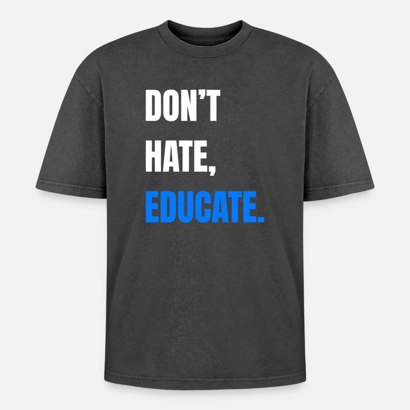Don’t Hate Educate - Oversized Unisex Premium Acid-Washed T-Shirt - Schwarz Acid Wash