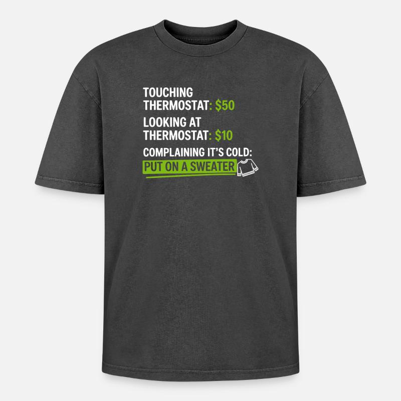 Thermostat-Humor: Zieh einen Pullover an - Oversized Unisex Premium Acid-Washed T-Shirt - Schwarz Acid Wash