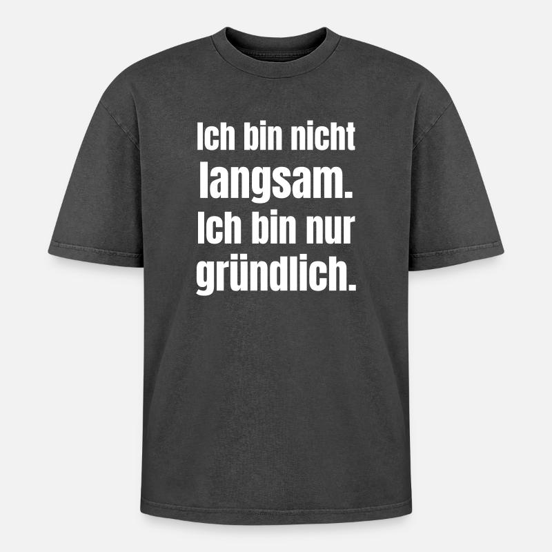 Ich bin nicht langsam gründlich - Oversized Unisex Premium Acid-Washed T-Shirt - Schwarz Acid Wash