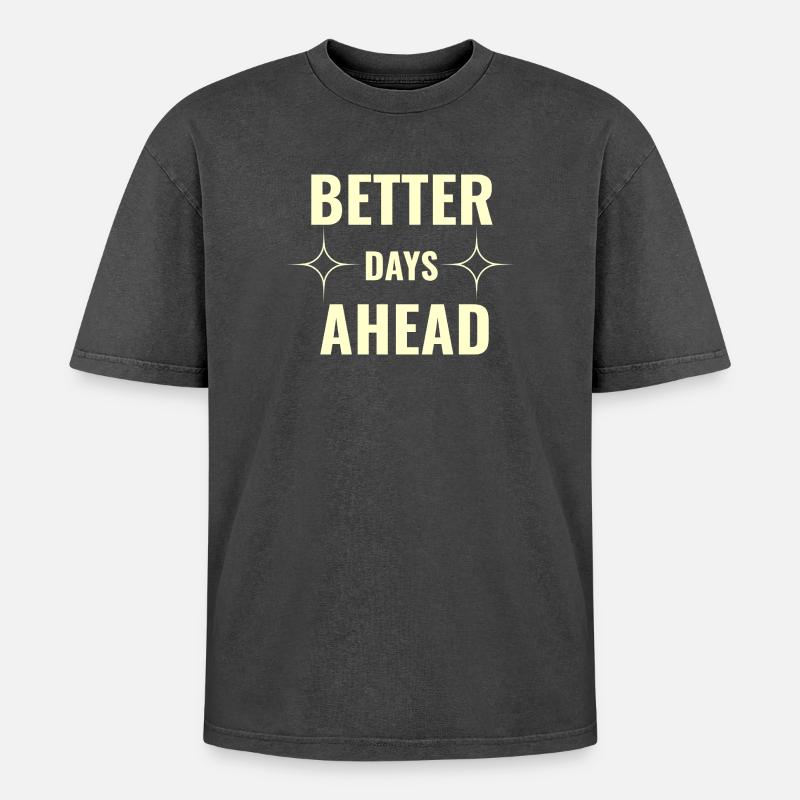 Better Days Ahead Premium Minimale Motivationseffekte - Oversized Unisex Premium Acid-Washed T-Shirt - Schwarz Acid Wash