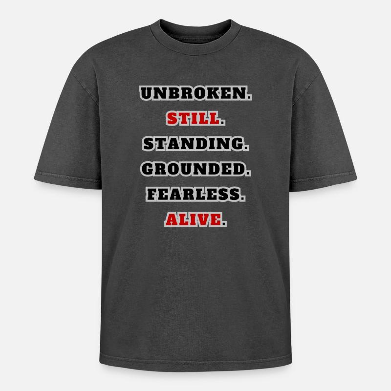 Unbroken Still Standing – Starkes Statement Quote  - Oversized Unisex Premium Acid-Washed T-Shirt - Schwarz Acid Wash