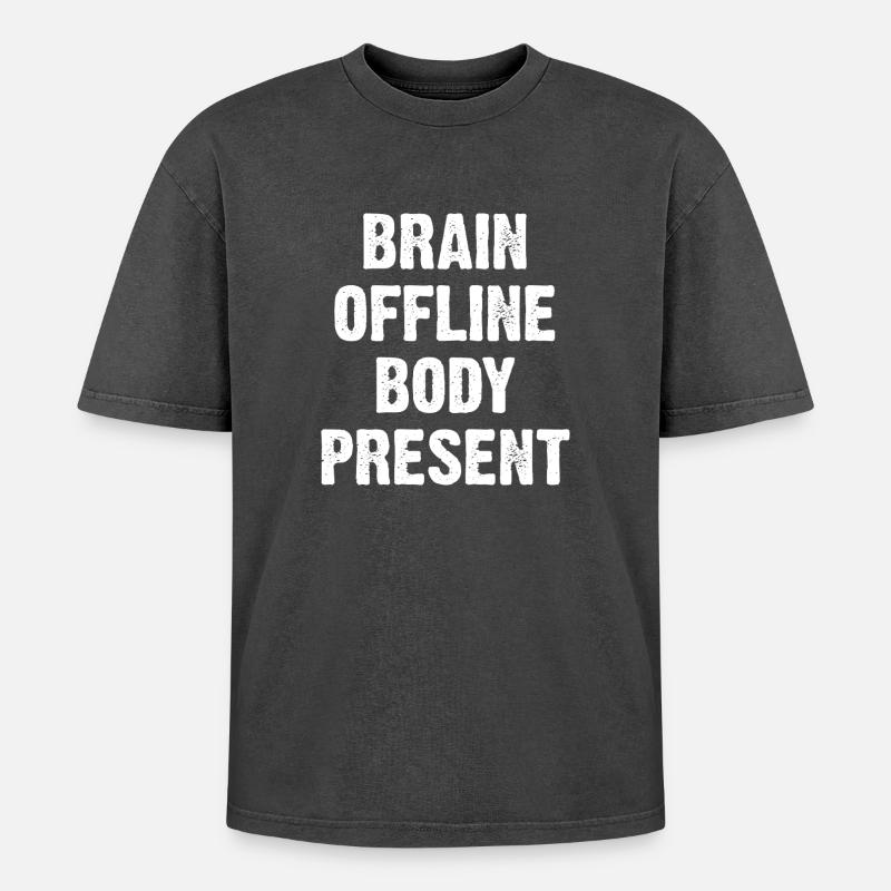 Brain Offline Body Present - Oversized Unisex Premium Acid-Washed T-Shirt - Schwarz Acid Wash