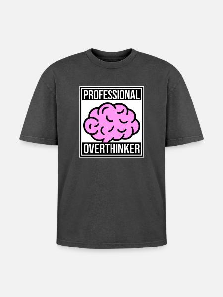 Professional Overthinker Funny Brooding Anxiety Logo - Oversized Unisex Premium Acid-Washed T-Shirt - acid washed black