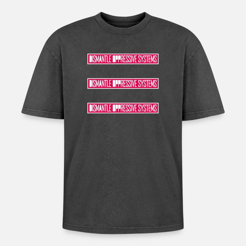 Dismantle Oppressive Systems Aktivismus Statement - Oversized Unisex Premium Acid-Washed T-Shirt - Schwarz Acid Wash