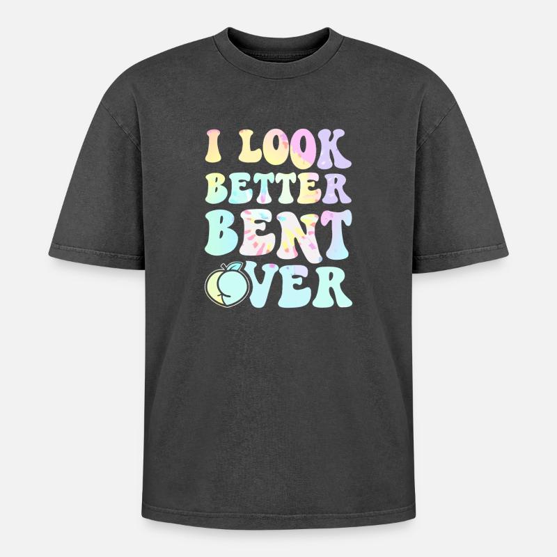 I Look Better Bent Over Tee - Oversized Unisex Premium Acid-Washed T-Shirt - acid washed black