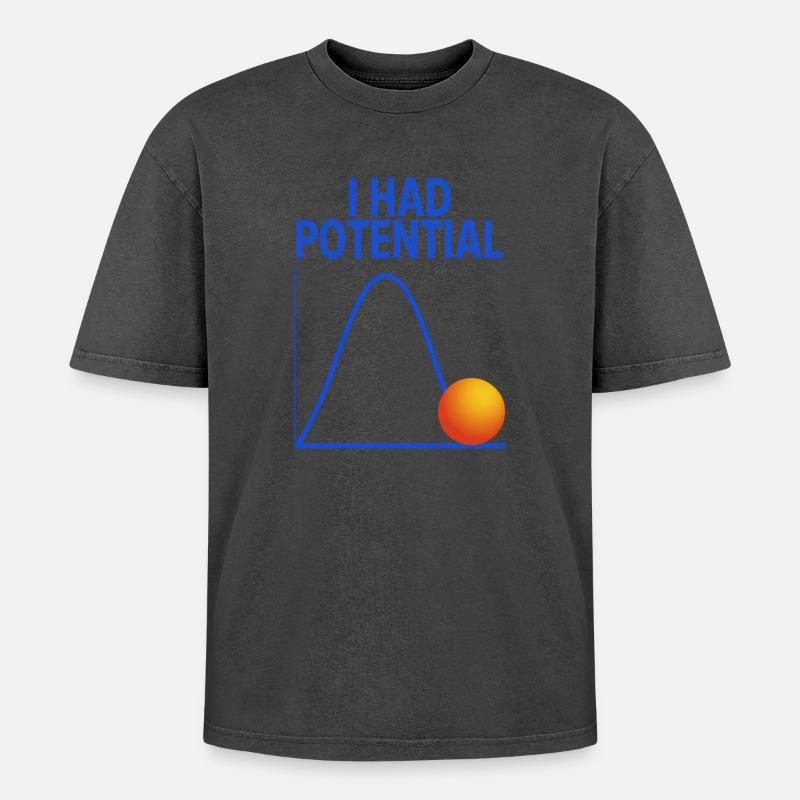 I Had Potential Graphics Physicist Joke - Oversized Unisex Premium Acid-Washed T-Shirt - acid washed black