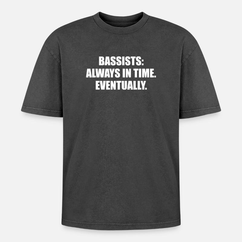 Bassists Always In Time Eventually - Oversized Unisex Premium Acid-Washed T-Shirt - acid washed black