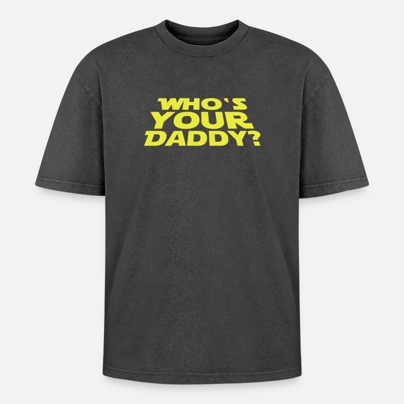 Who's your Daddy - Oversized Unisex Premium Acid-Washed T-Shirt - Schwarz Acid Wash