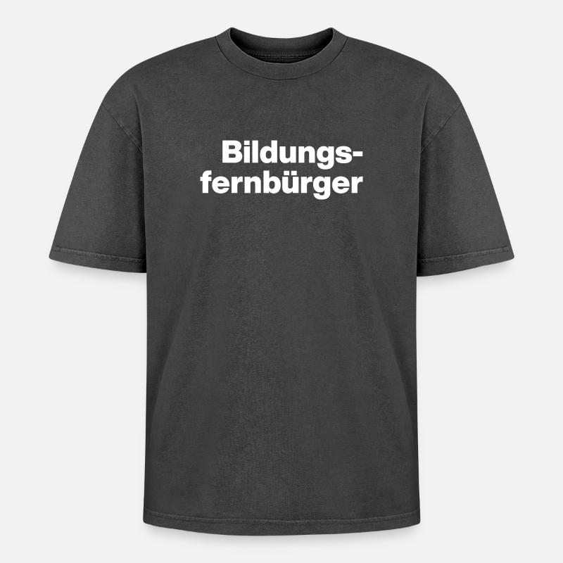BILDUNGSFERNBÜRGER. STUPID PEOPLE, SARCASM - Oversized Unisex Premium Acid-Washed T-Shirt - acid washed black