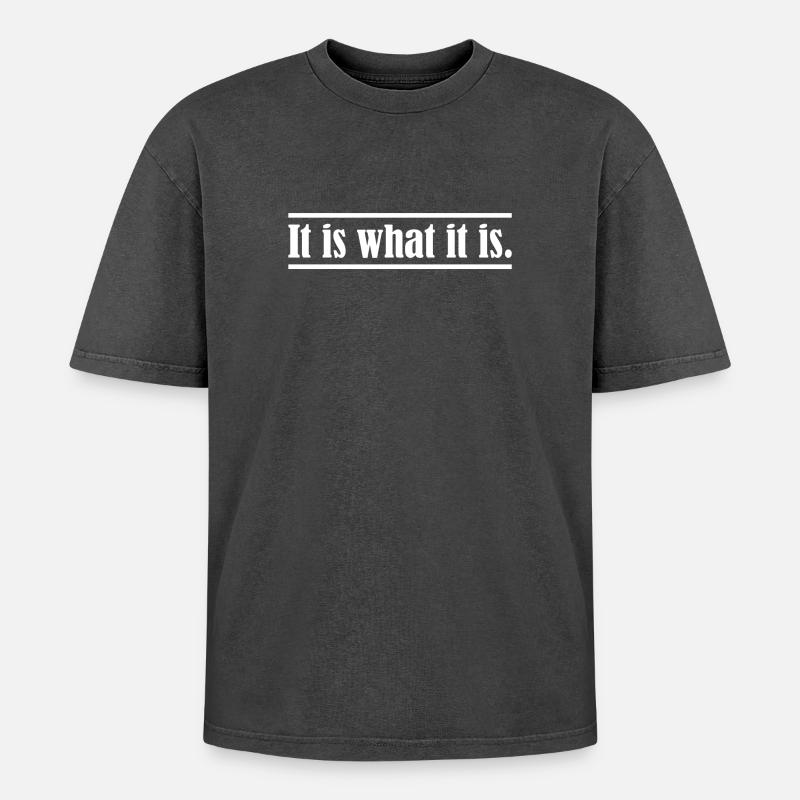 It is what it is. - Oversized Unisex Premium Acid-Washed T-Shirt - Schwarz Acid Wash