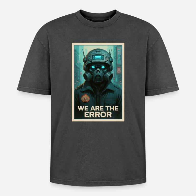 WE ARE THE ERROR - Oversized Unisex Premium Acid-Washed T-Shirt - acid washed black
