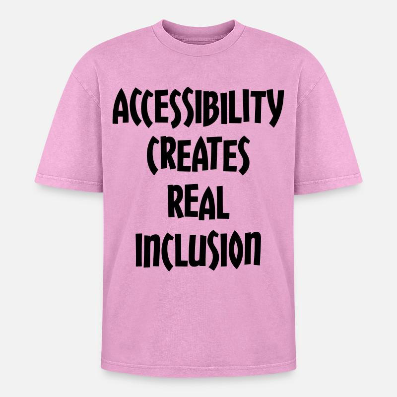 Accessibility creates true inclusion # - Oversized Unisex Premium Acid-Washed T-Shirt - acid washed pink