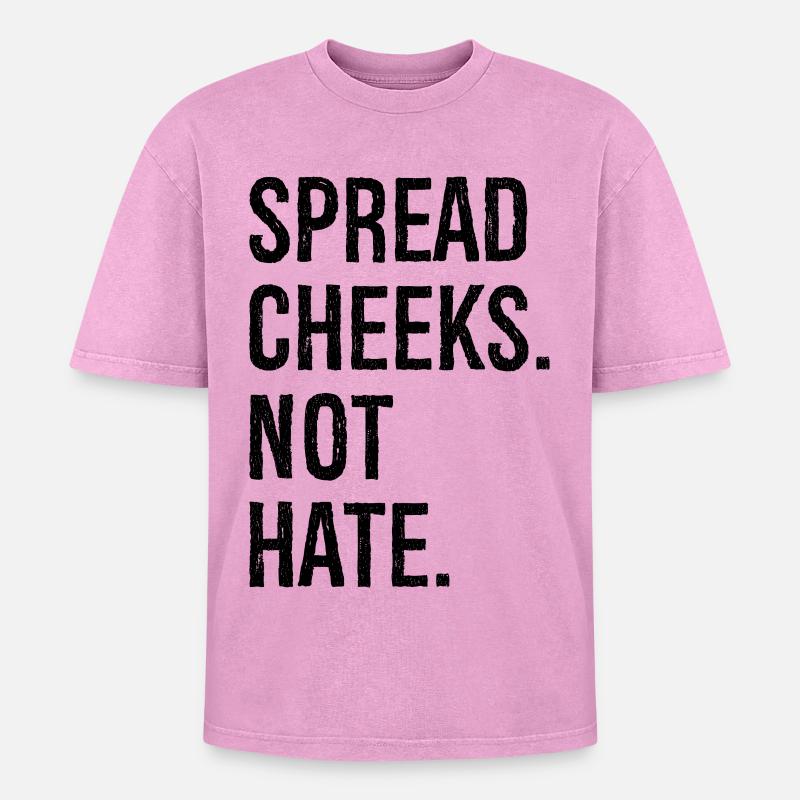 spread cheeks not hate - Oversized Unisex Premium Acid-Washed T-Shirt - acid washed pink