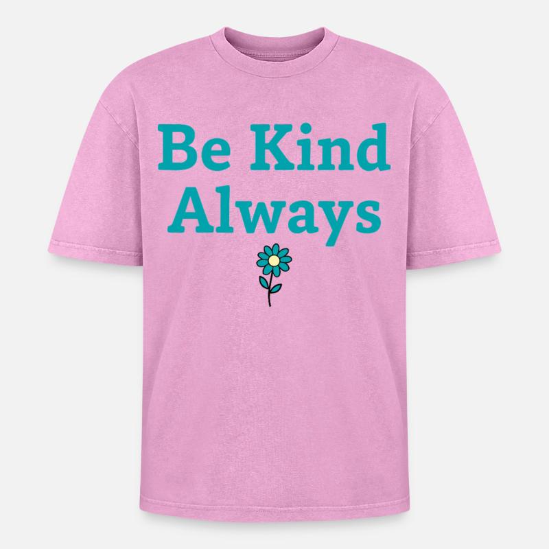 Be Kind Always Statement Spruch - Oversized Unisex Premium Acid-Washed T-Shirt - Pink Acid Wash