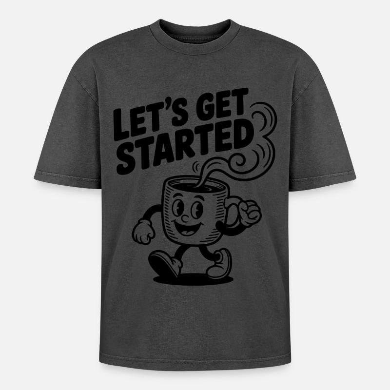Let’s Get Started Kaffeetasse - Oversized Unisex Premium Acid-Washed T-Shirt - undefined