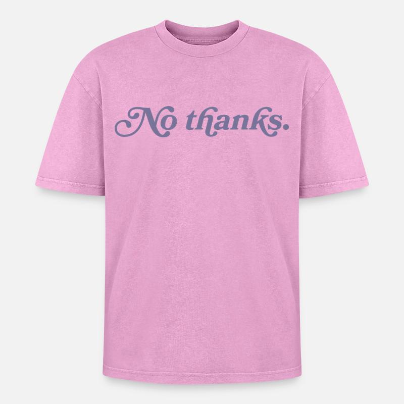 No thank you. - Oversized Unisex Premium Acid-Washed T-Shirt - acid washed pink