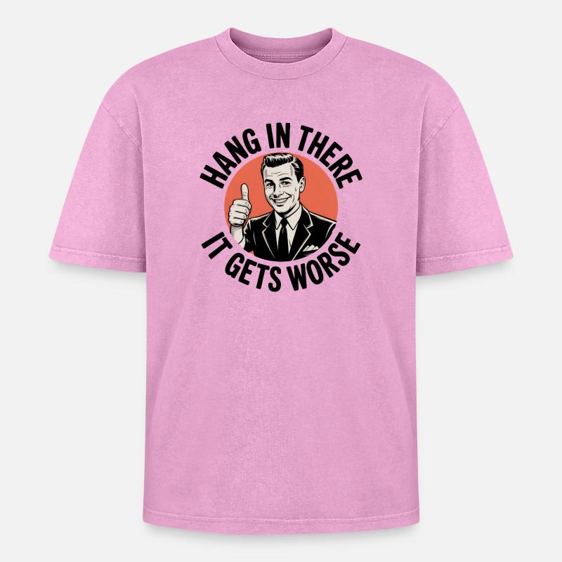 Bleib dran, es wird schlimmer - Oversized Unisex Premium Acid-Washed T-Shirt - Pink Acid Wash