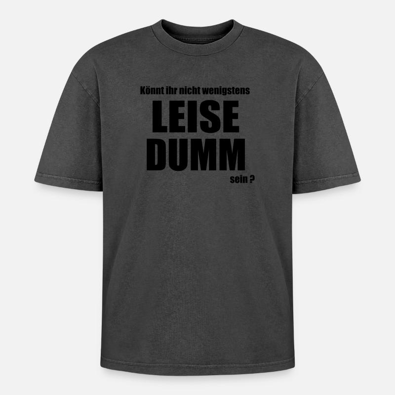 Leise dumm - Oversized Unisex Premium Acid-Washed T-Shirt - undefined